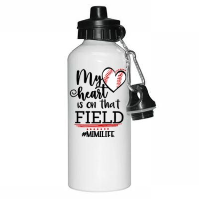 My Heart Is On That Field Ballpark Mama Baseball Mimi Gift Aluminum Water Bottle