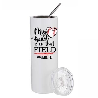 My Heart Is On That Field Ballpark Mama Baseball Mimi Gift Stainless Steel Tumbler