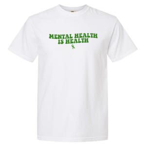 Mental Health Is Health Awareness Ribbon Garment-Dyed Heavyweight T-Shirt