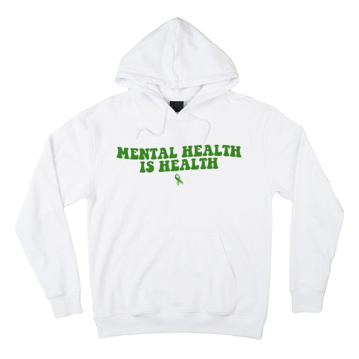 Mental Health Is Health Awareness Ribbon Hoodie