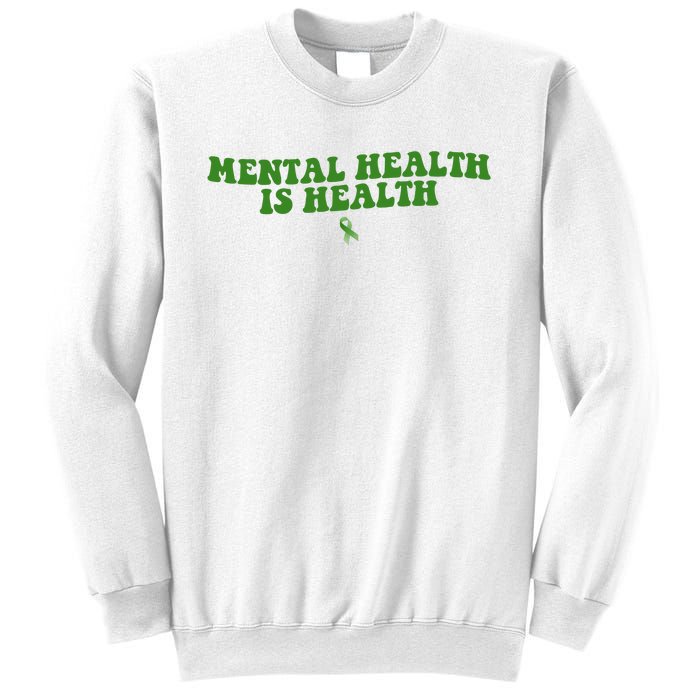 Mental Health Is Health Awareness Ribbon Sweatshirt