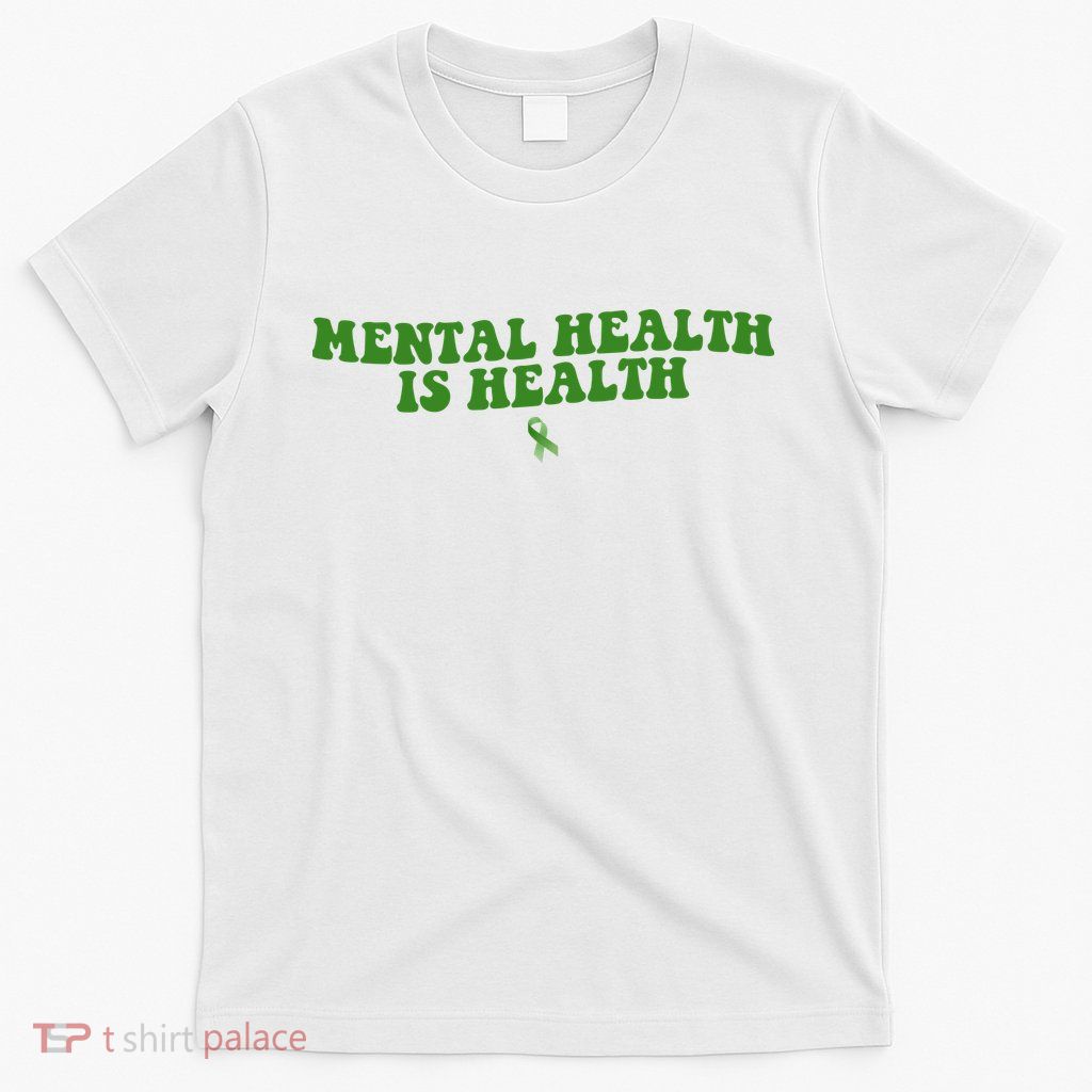 Mental Health Is Health Awareness Ribbon T-Shirt