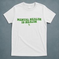 Mental Health Is Health Awareness Ribbon T-Shirt