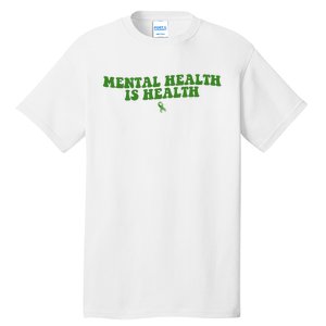 Mental Health Is Health Awareness Ribbon Tall T-Shirt