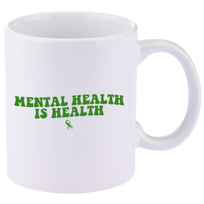 Mental Health Is Health Awareness Ribbon 11oz C Handle Ceramic Mug
