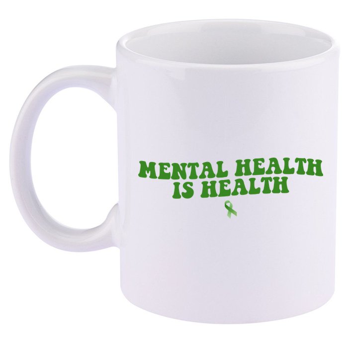 Mental Health Is Health Awareness Ribbon 11oz C Handle Ceramic Mug