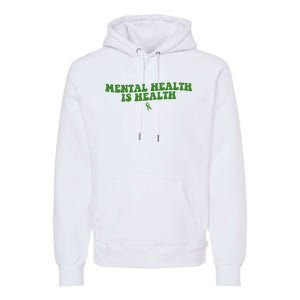 Mental Health Is Health Awareness Ribbon Premium Hoodie