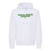 Mental Health Is Health Awareness Ribbon Premium Hoodie