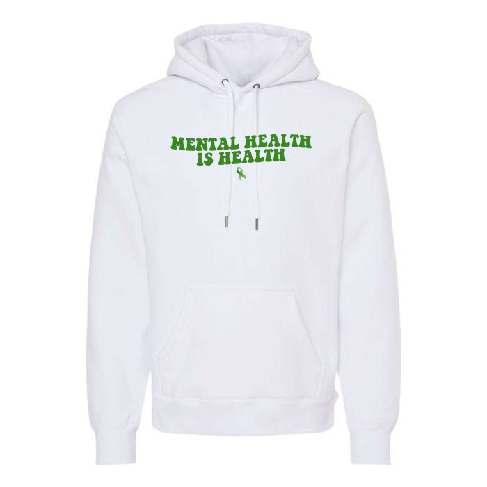 Mental Health Is Health Awareness Ribbon Premium Hoodie