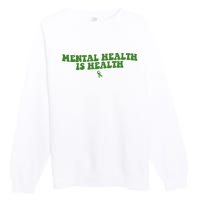 Mental Health Is Health Awareness Ribbon Premium Crewneck Sweatshirt