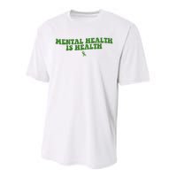 Mental Health Is Health Awareness Ribbon Performance Sprint T-Shirt