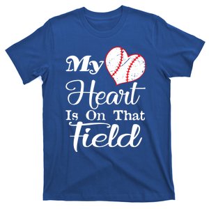 My Heart Is On That Field Baseball Funny Gift T-Shirt