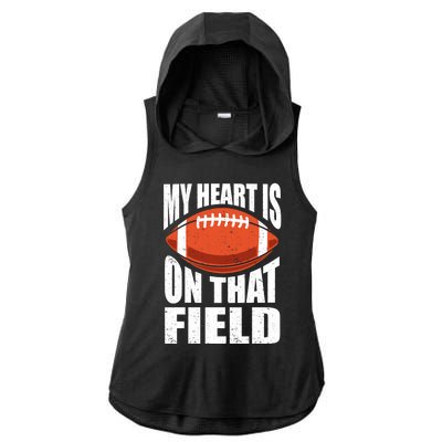 My Heart Is On That Field American Football Mom Dad Meaningful Gift Ladies PosiCharge Tri-Blend Wicking Draft Hoodie Tank