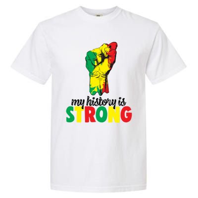 My History Is Strong Junetheen Black History Power African Gift Garment-Dyed Heavyweight T-Shirt