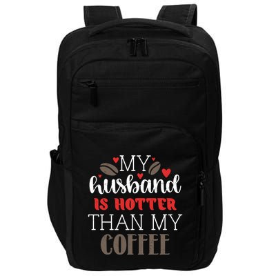 My Husband Is Hotter Than My Coffee Funny Impact Tech Backpack