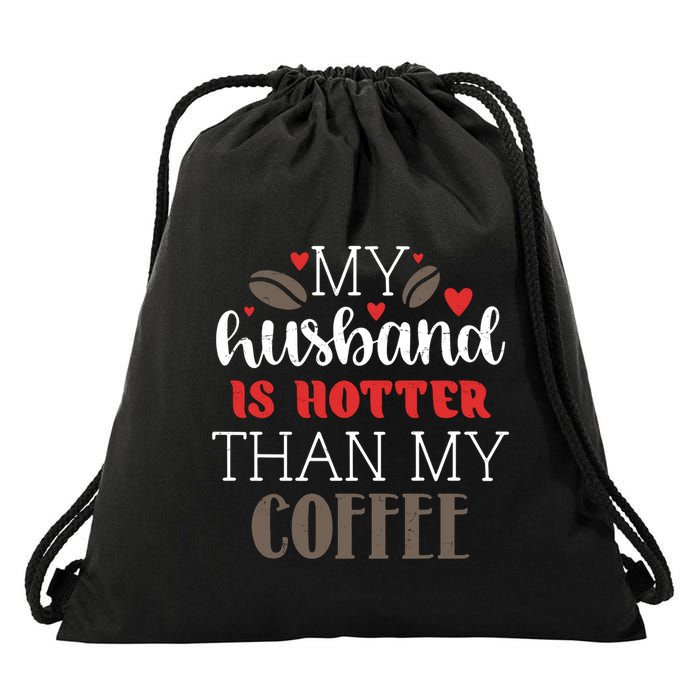 My Husband Is Hotter Than My Coffee Funny Drawstring Bag