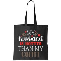 My Husband Is Hotter Than My Coffee Funny Bag