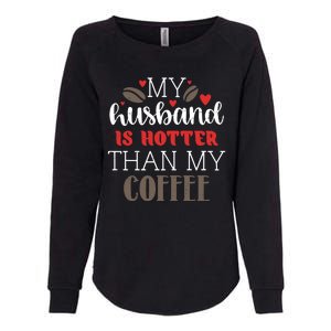 My Husband Is Hotter Than My Coffee Funny Womens California Wash Sweatshirt