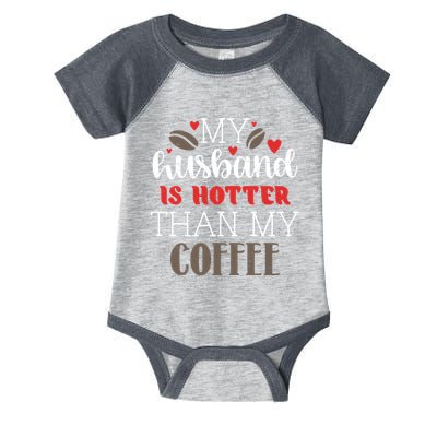 My Husband Is Hotter Than My Coffee Funny Infant Baby Jersey Bodysuit