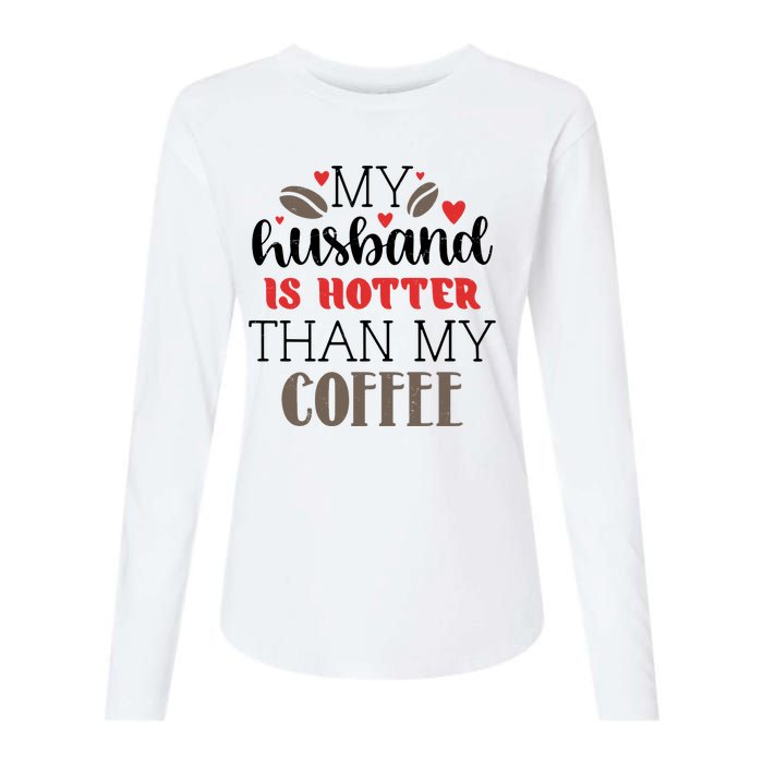 My Husband Is Hotter Than My Coffee Funny Womens Cotton Relaxed Long Sleeve T-Shirt