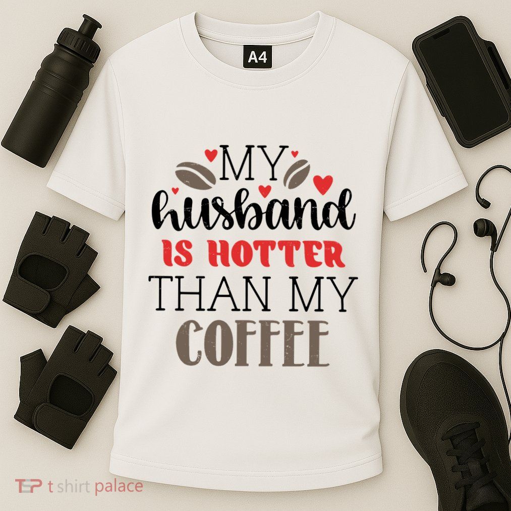 My Husband Is Hotter Than My Coffee Funny Performance Shirt