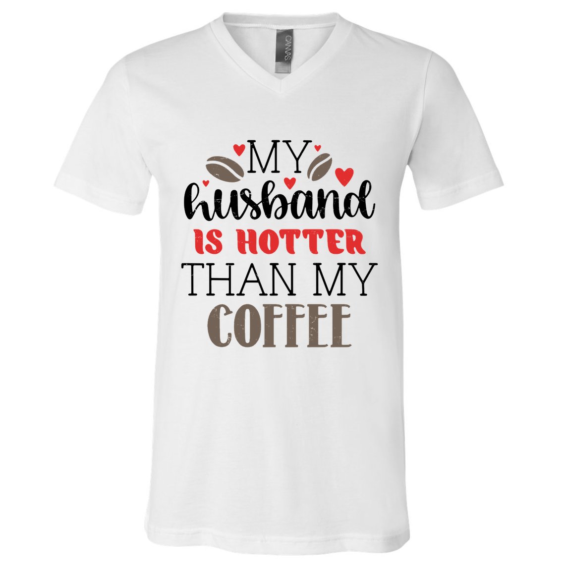 My Husband Is Hotter Than My Coffee Funny V-Neck T-Shirt