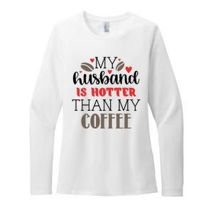 My Husband Is Hotter Than My Coffee Funny Womens CVC Long Sleeve Shirt