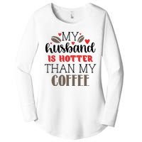 My Husband Is Hotter Than My Coffee Funny Women's Perfect Tri Tunic Long Sleeve Shirt