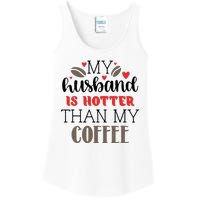 My Husband Is Hotter Than My Coffee Funny Ladies Essential Tank