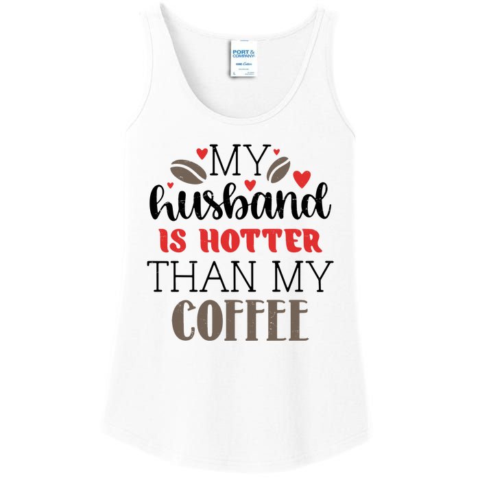 My Husband Is Hotter Than My Coffee Funny Ladies Essential Tank