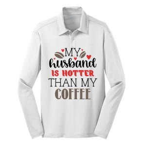 My Husband Is Hotter Than My Coffee Funny Silk Touch Performance Long Sleeve Polo