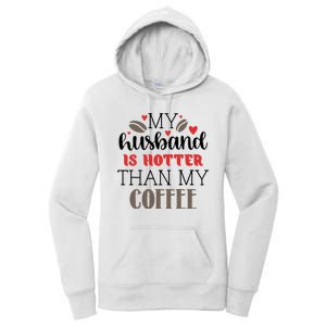 My Husband Is Hotter Than My Coffee Funny Women's Pullover Hoodie