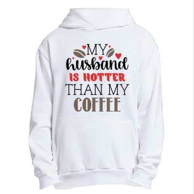 My Husband Is Hotter Than My Coffee Funny Urban Pullover Hoodie