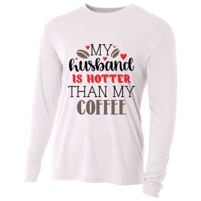 My Husband Is Hotter Than My Coffee Funny Cooling Performance Long Sleeve Crew