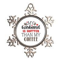 My Husband Is Hotter Than My Coffee Funny Metallic Star Ornament