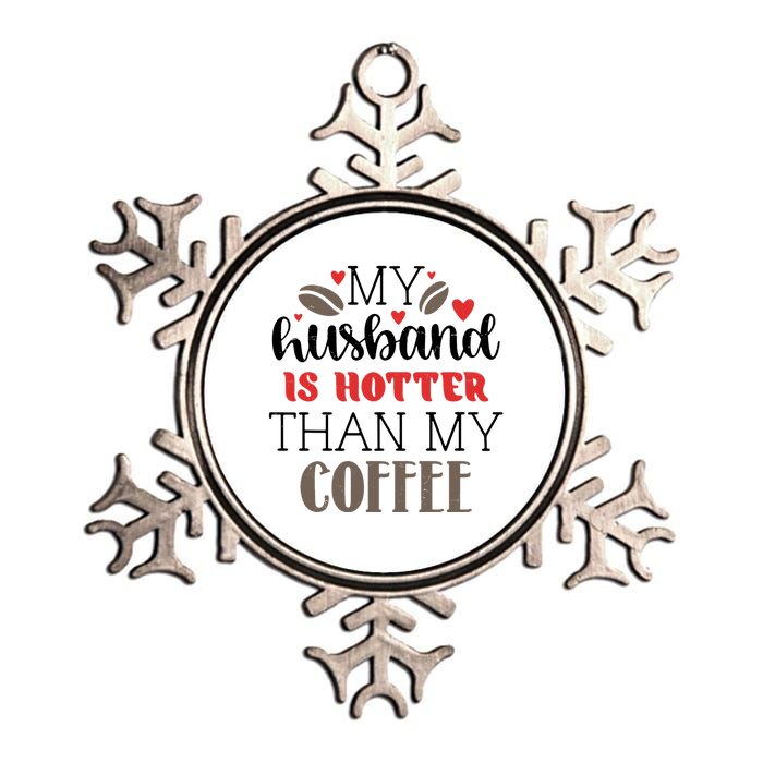 My Husband Is Hotter Than My Coffee Funny Metallic Star Ornament