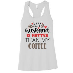 My Husband Is Hotter Than My Coffee Funny Women's Racerback Tank