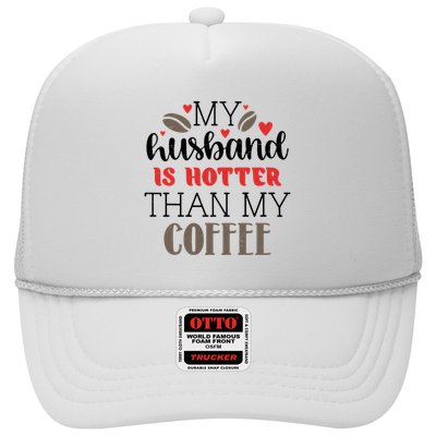 My Husband Is Hotter Than My Coffee Funny Trucker Hat