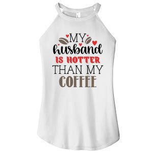 My Husband Is Hotter Than My Coffee Funny Women's Perfect Tri Rocker Tank