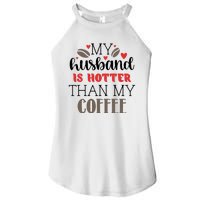 My Husband Is Hotter Than My Coffee Funny Women's Perfect Tri Rocker Tank