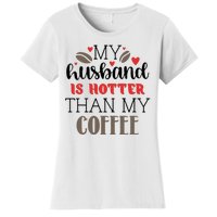 My Husband Is Hotter Than My Coffee Funny Women's T-Shirt