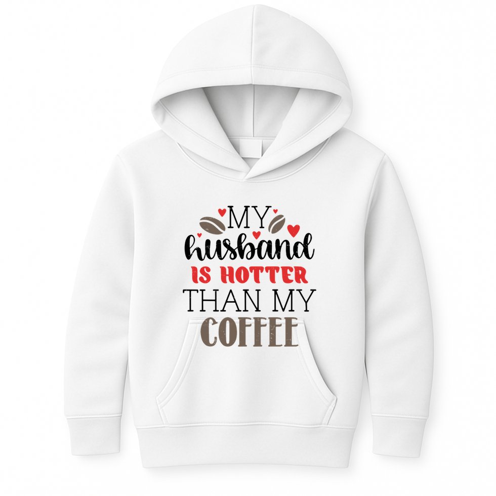 My Husband Is Hotter Than My Coffee Funny Kids Hoodie