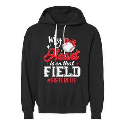 My Heart Is On That Field Baseball Sister Garment-Dyed Fleece Hoodie