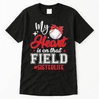My Heart Is On That Field Baseball Sister Tall T-Shirt
