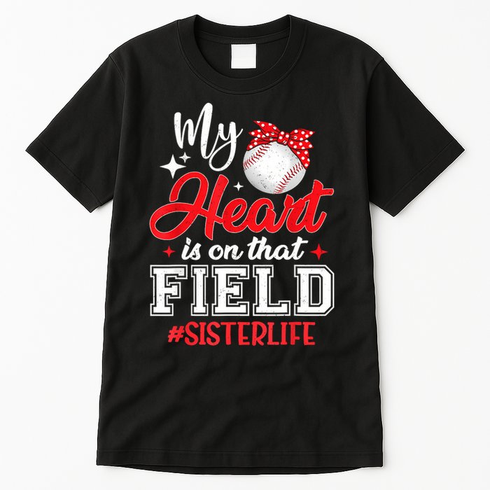 My Heart Is On That Field Baseball Sister Tall T-Shirt