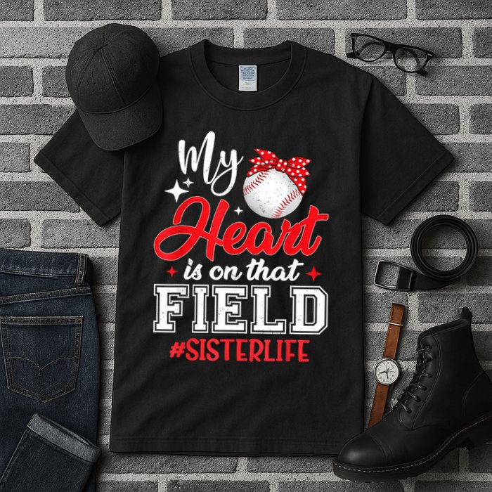 My Heart Is On That Field Baseball Sister Tall T-Shirt