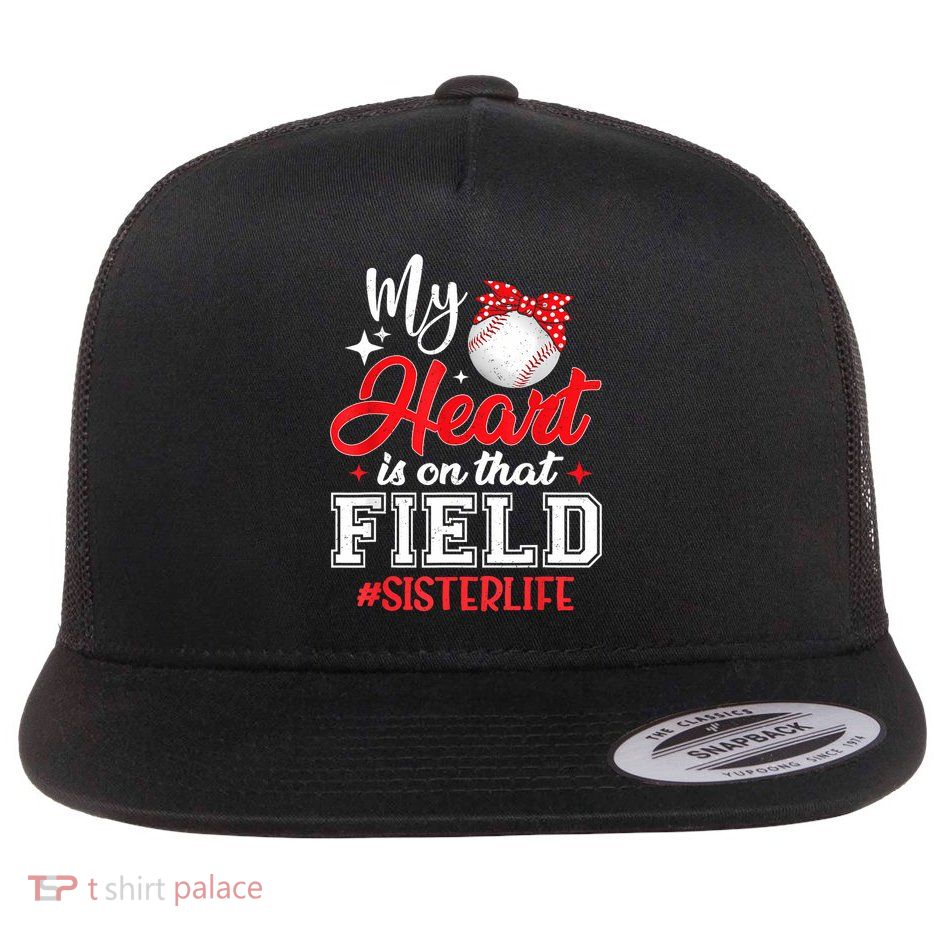 My Heart Is On That Field Baseball Sister Flatbill Hat
