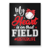 My Heart Is On That Field Baseball Sister Poster