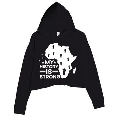 My History Is Strong Proud Black History Month Celebration Great Gift Crop Fleece Hoodie