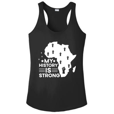 My History Is Strong Proud Black History Month Celebration Great Gift Ladies PosiCharge Competitor Racerback Tank